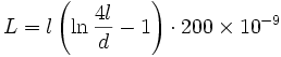 L = l\left(\ln\frac{4l}{d}-1\right) \cdot 200 \times 10^{-9}