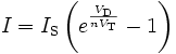 I=I_\mathrm{S} \left( {e^{V_\mathrm{D} \over {n V_\mathrm{T}}}-1} \right)\,